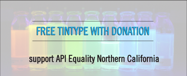 Free Tintypes to support API Equality Nor. Cal. (offer good til 7.1.13)